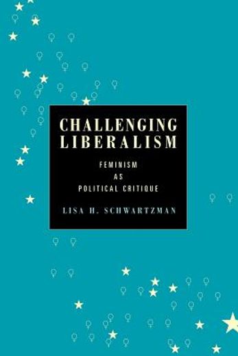 challenging liberalism,feminism as political critique