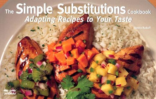 simple substitutions cookbook: adapting recipes to