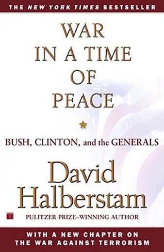war in a time of peace,bush, clinton, and the generals