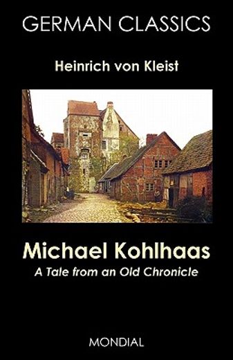 michael kohlhaas. a tale from an old chronicle (german classics)