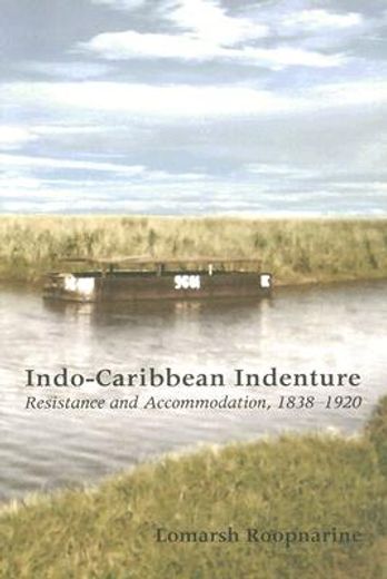 indo-caribbean indenture,resistance and accommodation, 1838-1920