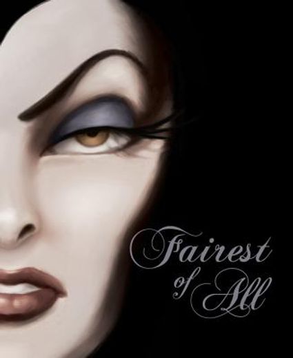 Fairest of All: A Tale of the Wicked Queen (Villains, 1)