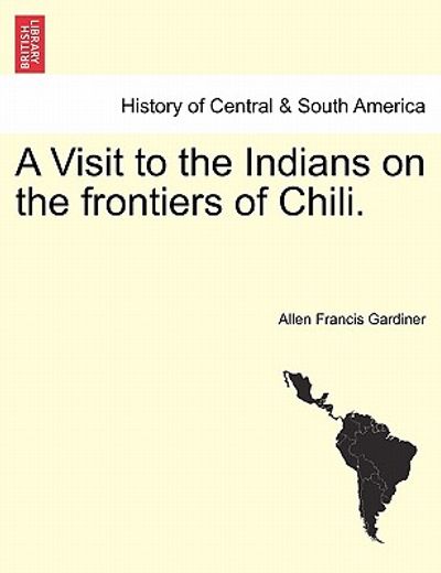 a visit to the indians on the frontiers of chili.