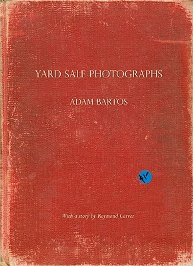 adam bartos: yard sale photographs