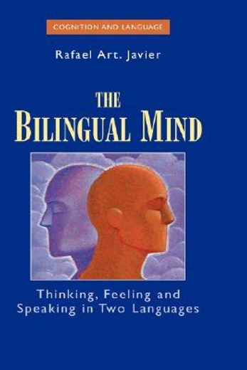 the billingual mind,thinking, feeling and speaking in two languages