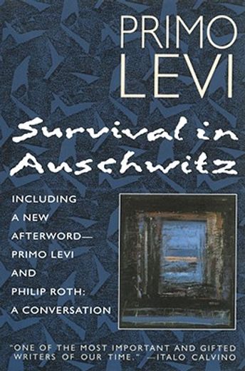 survival in auschwitz,the nazi assault on humanity