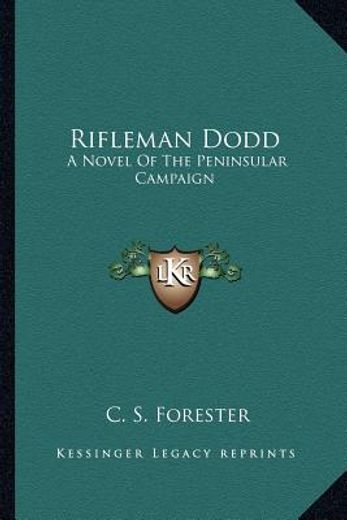 rifleman dodd: a novel of the peninsular campaign