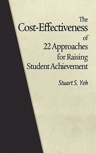 the cost-effectiveness of 22 approaches for raising student achievement