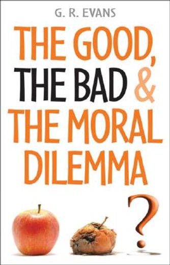 the good, the bad & the moral dilemma
