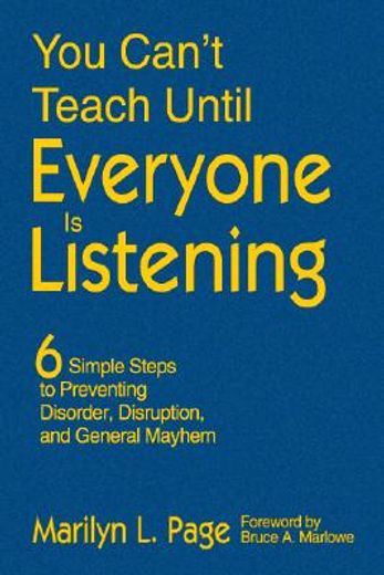 you can´t teach until everyone is listening,6 simple steps to preventing disorder, disruption, and general mayhem