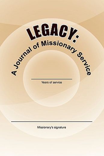 legacy,a journal of missionary service