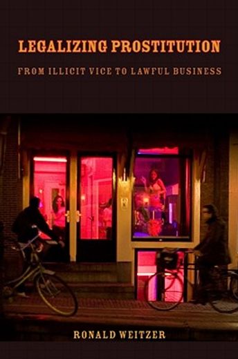 legalizing prostitution,from illicit vice to lawful business