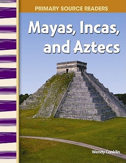 mayas, incas, and aztecs