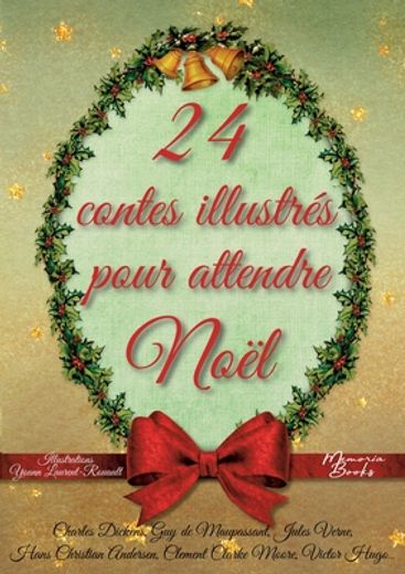 24 Contes Illustrés Pour Attendre Noël: Un Calendrier de L'avent pas Comme les Autres (in French)