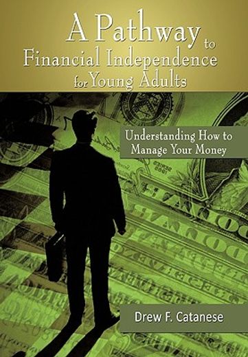 a pathway to financial independence for young adults: understanding how to manage your money (in English)