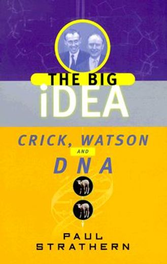the big idea,crick, watson, and dna