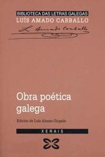 Obra poética galega Luís Amado Carballo (Edición Literaria - Biblioteca Das Letras Galegas) (en Gallego)