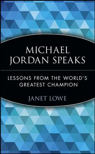 michael jordan speaks,lessons from the world´s greatest champion