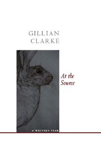 At the Source: A Writer's Year (en Inglés)