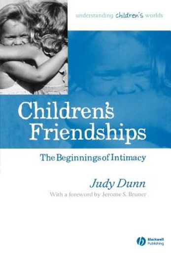 children´s friendships,the beginnings of intimacy (en Inglés)