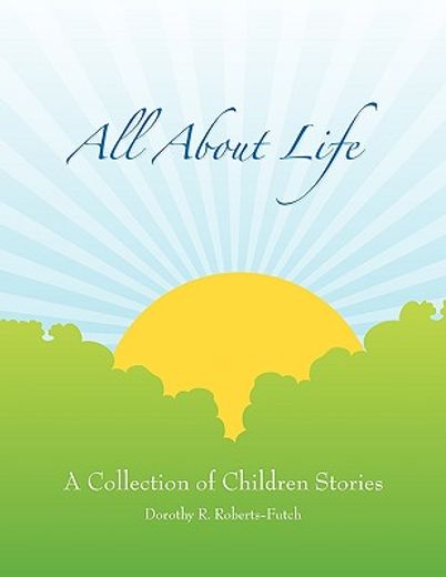 all about life,a collection of children stories