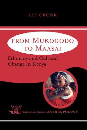 from mukogodo to maasai,ethnicity and cultural change in kenya