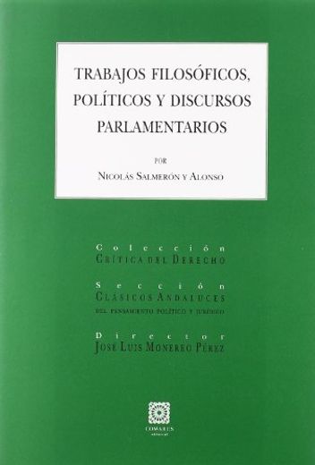 Trabajos Filosoficos, Politicos y Discursos Parlamentarios (in Spanish)