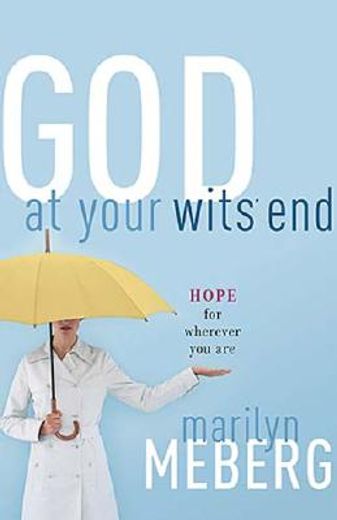 god at your wits´ end