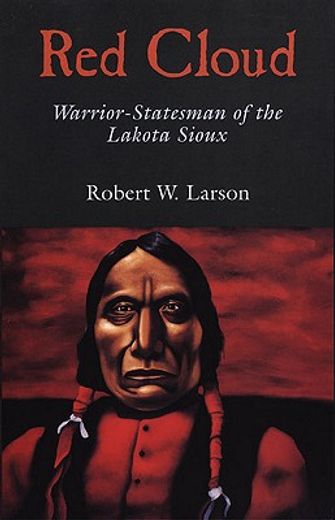 red cloud,warrior-statesman of the lakota sioux (in English)