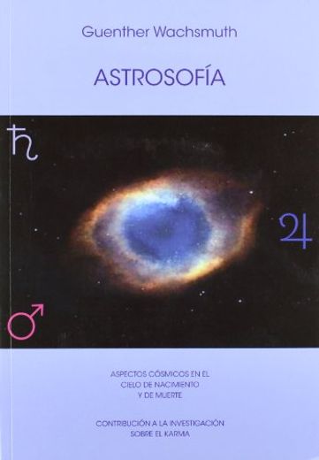 Astrosofía : aspectos cósmicos en el cielo de nacimiento y muerte (in Spanish)