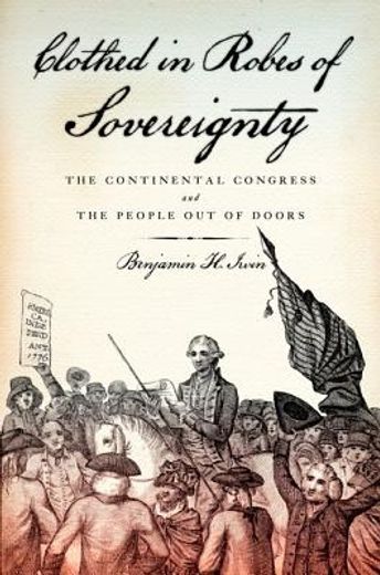 clothed in robes of sovereignty,the continental congress and the people out of doors