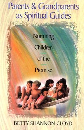 parents and grandparents as spiritual guides,nurturing children of the promise