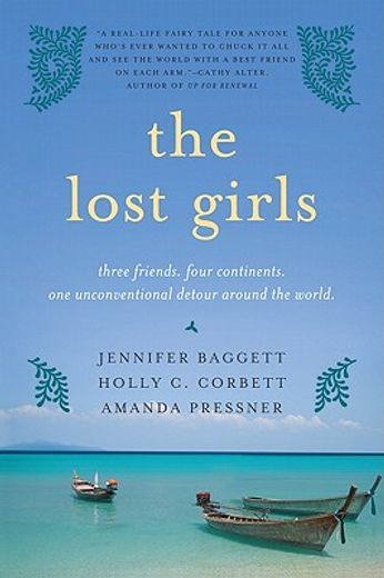 the lost girls,three friends. four continents. one unconventional detour around the world. (en Inglés)