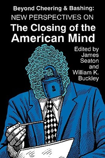 beyond cheering and bashing,new perspectives on the closing of the american mind
