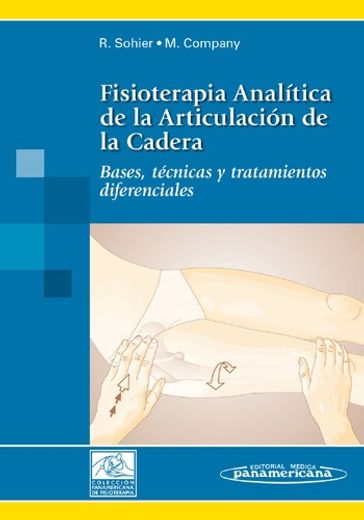 Fisioterapia Analitica de la Articulacion de la Cadera: Bases, te Cnicas y Tratamientos Diferenciales (in Spanish)