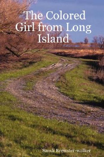 the colored girl from long island,the story of my early life