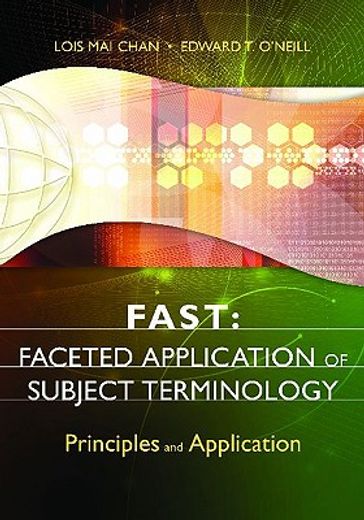 fast: faceted application of subject terminology,principles and application