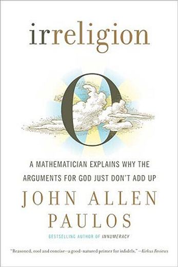 irreligion,a mathematician explains why the arguments for god just don´t add up (in English)
