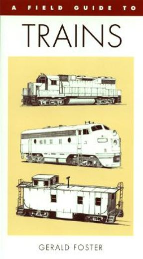 a field guide to trains of north america (en Inglés)
