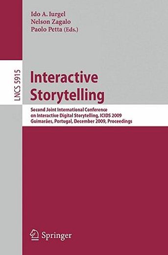 interactive storytelling,second joint international conference on interactive digital storytelling, icids 2009, guimaraes, po (in English)