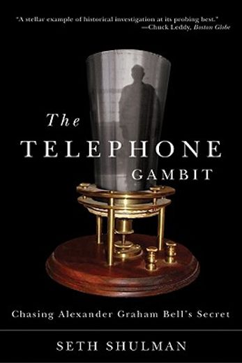 telephone gambit,chasing alexander graham bell´s secret (in English)