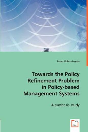 towards the policy refinement problem in policy-based management systems