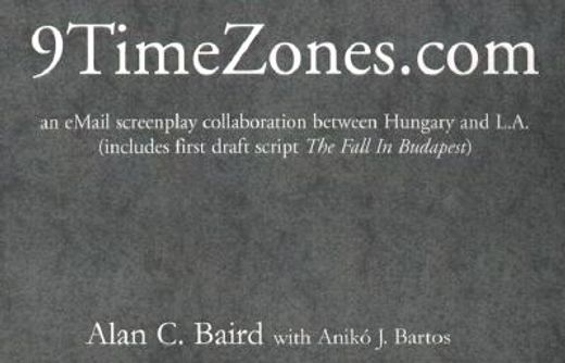 9timezones.com,an email screenplay collaboration between hungary and l.a