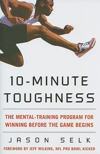 10-minute toughness,the mental-training program for winning before the game begins (en Inglés)