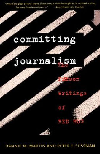 committing journalism,the prison writings of red hog (en Inglés)