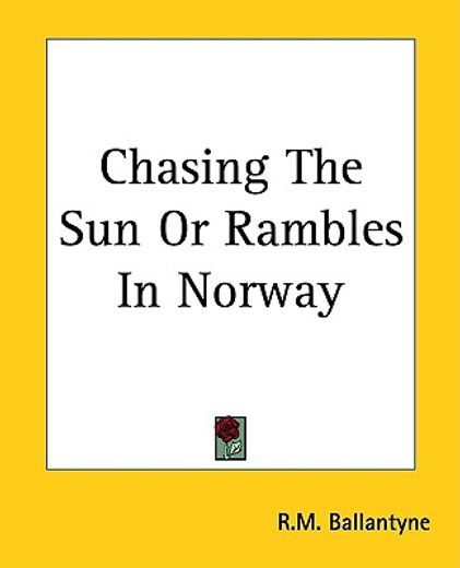 chasing the sun or rambles in norway