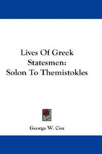 lives of greek statesmen,solon to themistokles