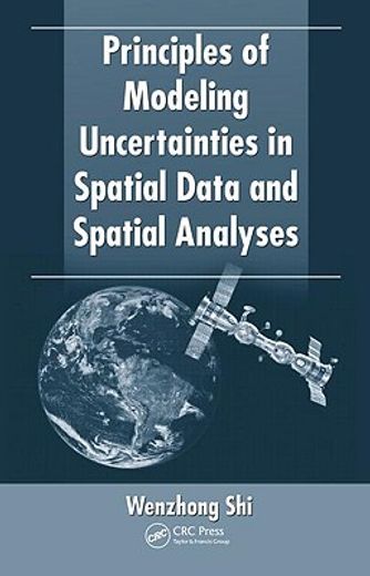 Principles of Modeling Uncertainties in Spatial Data and Spatial Analyses (in English)