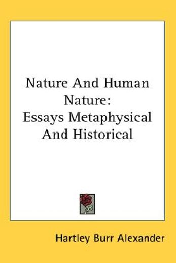nature and human nature,essays metaphysical and historical
