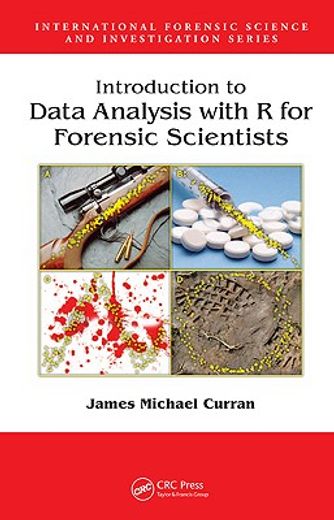 Introduction to Data Analysis with R for Forensic Scientists (en Inglés)
